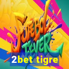 2bet tigre